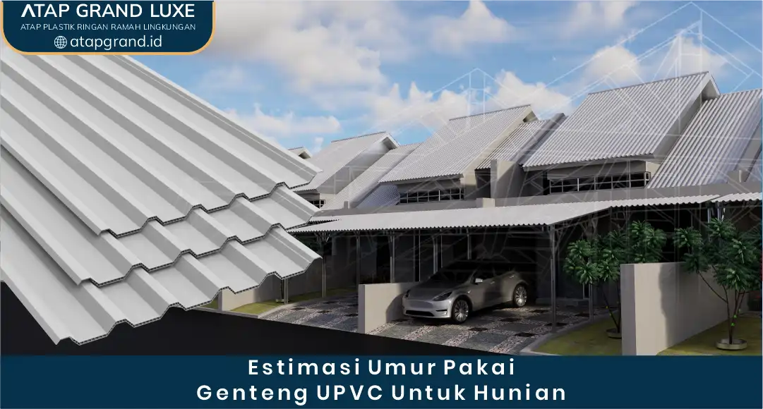 03 Estimasi Umur Pakai Genteng UPVC Untuk Hunian