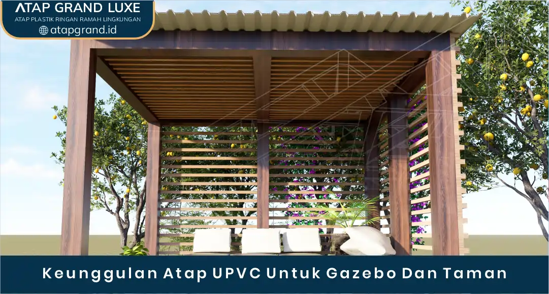 03 Keunggulan Atap UPVC Untuk Gazebo Dan Taman