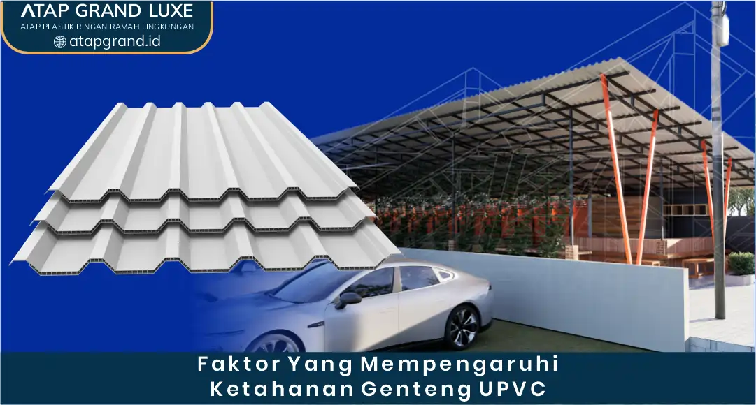 04 Faktor Yang Mempengaruhi Ketahanan Genteng UPVC