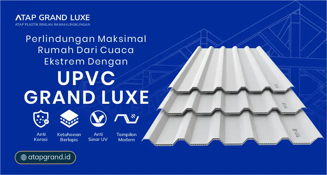 04 Perlindungan Maksimal Rumah Dari Cuaca Ekstrem Dengan UPVC Grand Luxe