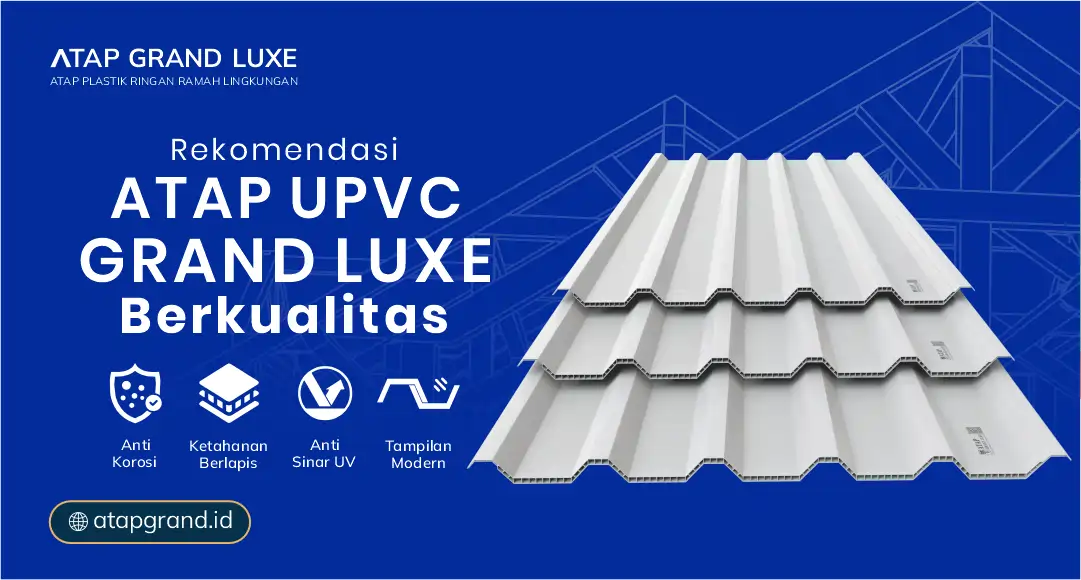 04 Rekomendasi Atap UPVC Grand Luxe Berkualitas