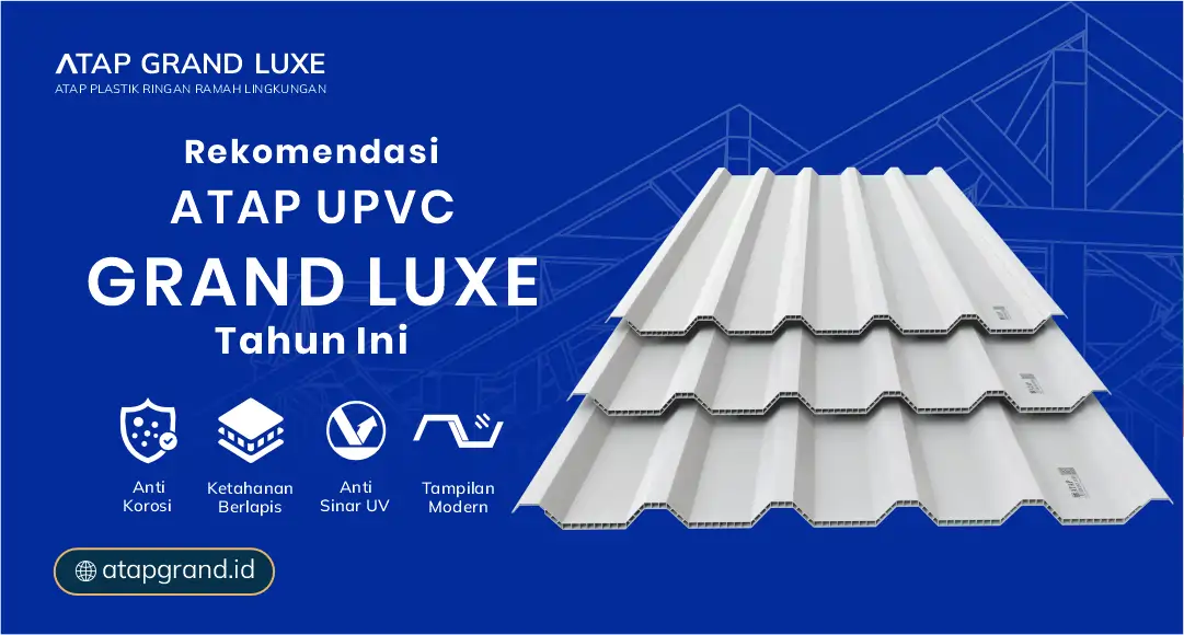 04 Rekomendasi Atap UPVC Grand Luxe Tahun Ini