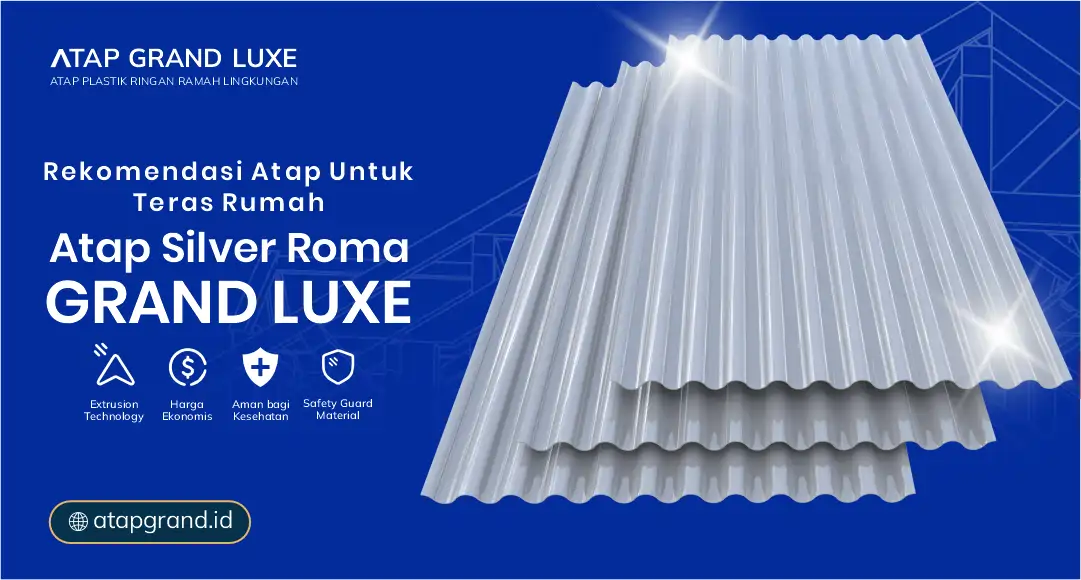 04 Rekomendasi Atap Untuk Teras Rumah Atap Silver Roma Grand Luxe