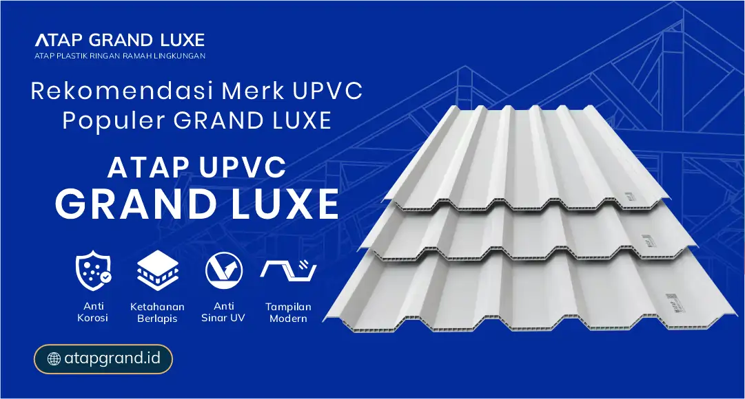 04 Rekomendasi Merk UPVC Populer Grand Luxe