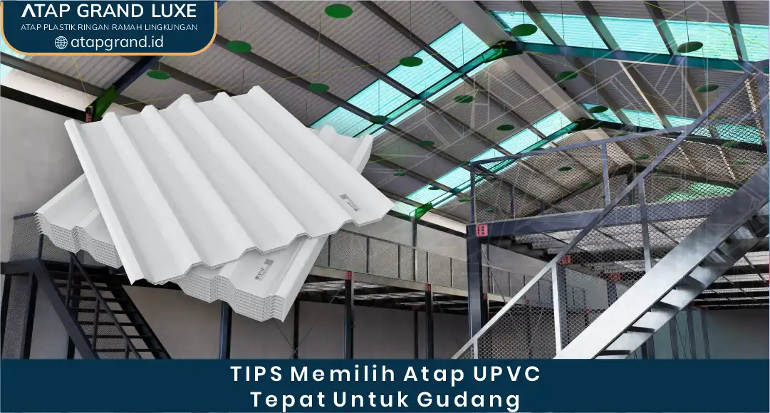 04 Tips Memilih Atap UPVC Tepat Untuk Gudang