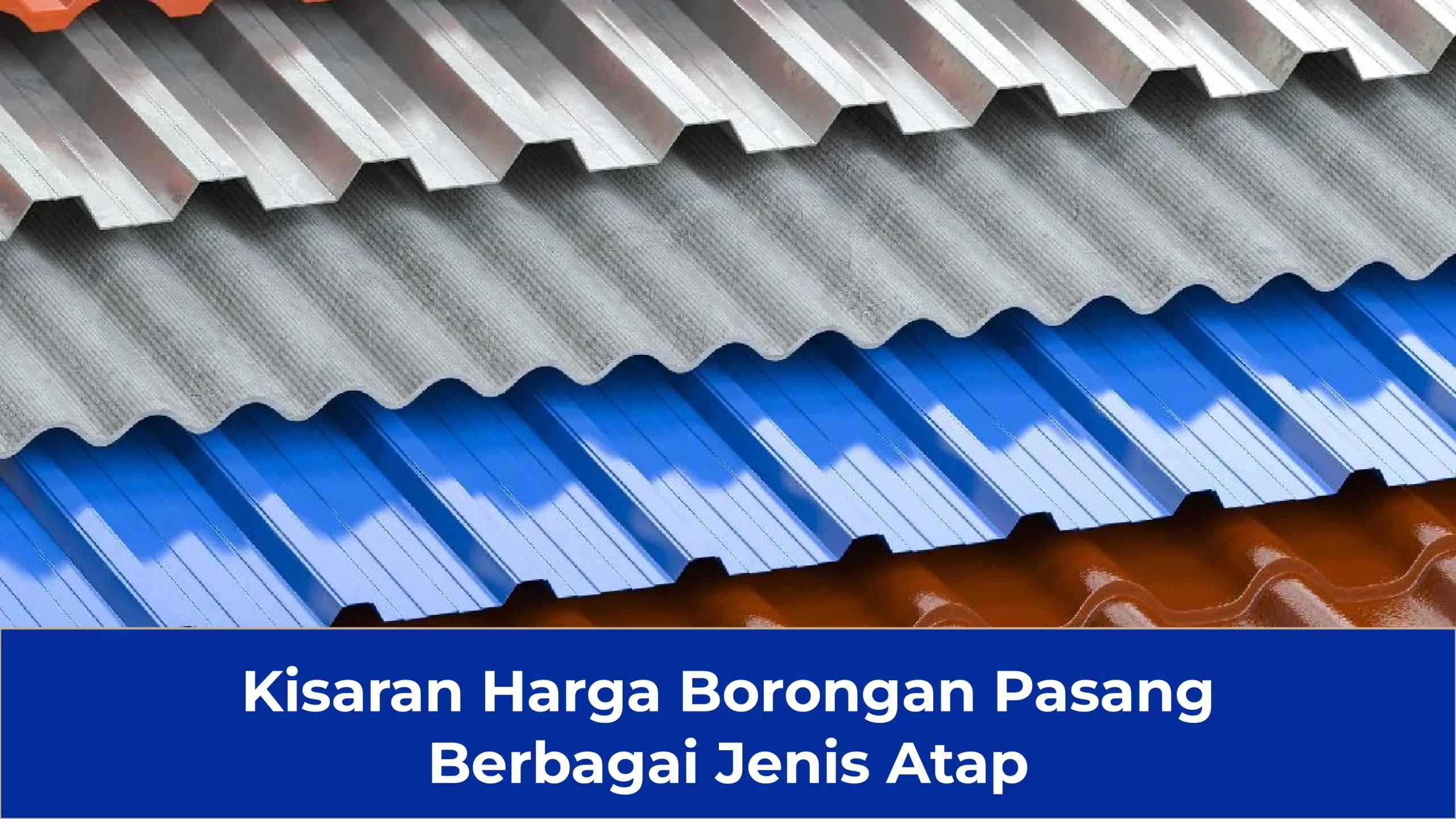 2. Kisaran Harga Borongan Pasang Berbagai Jenis Atap