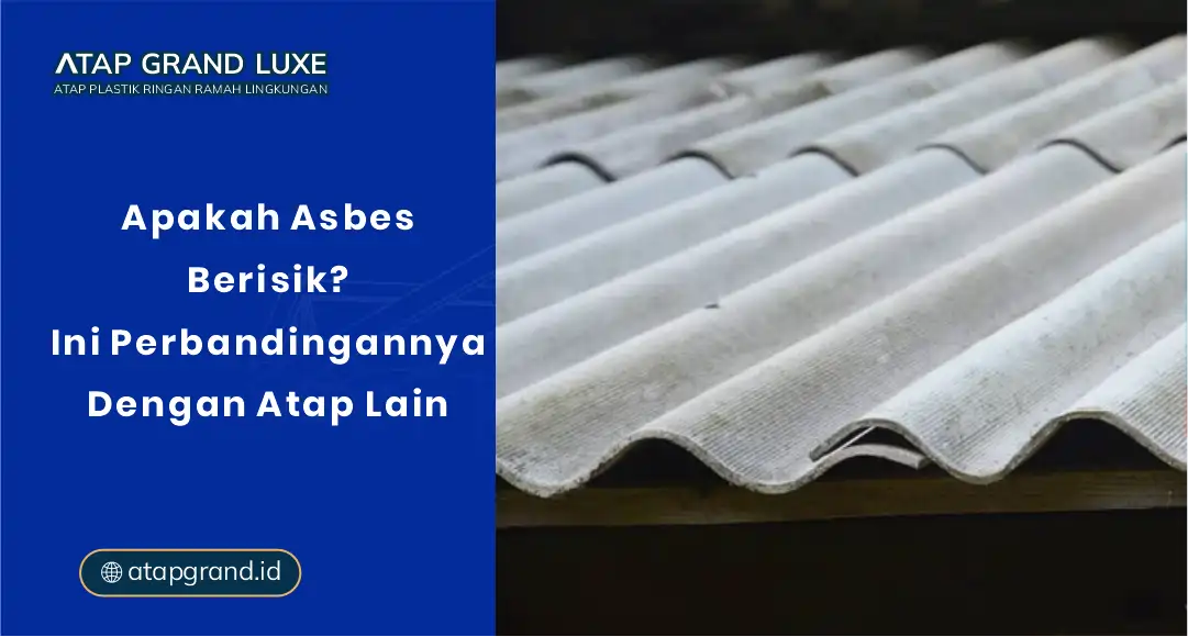 Apakah Asbes Berisik? Ini Perbandingannya dengan Atap Lain