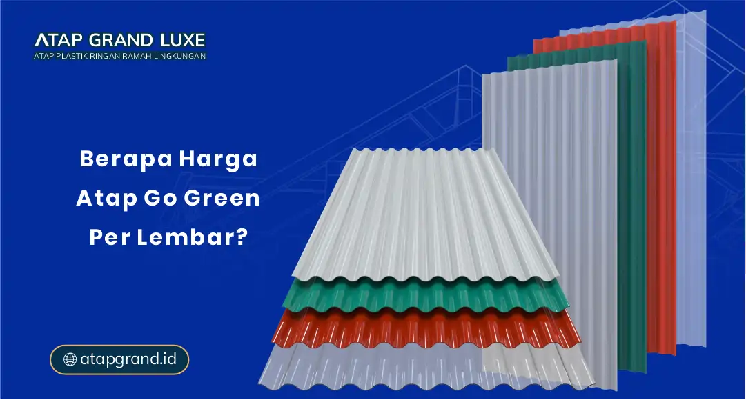 Berapa Harga Atap Go Green Per Lembar?