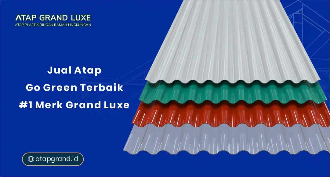 Jual Atap Go Green Terbaik #1 Merk Grand Luxe