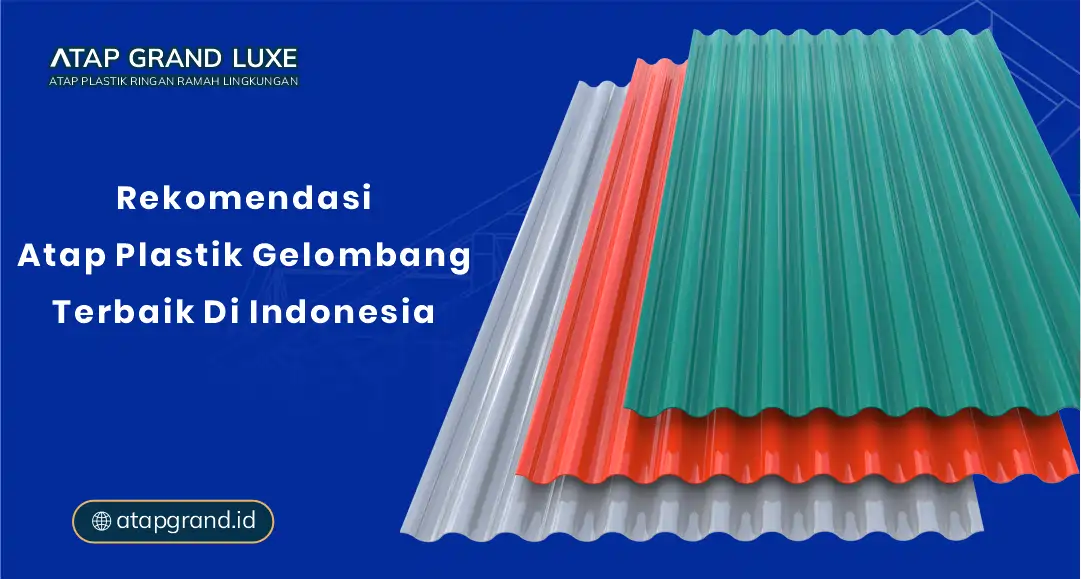 Rekomendasi Atap Plastik Gelombang Terbaik di Indonesia