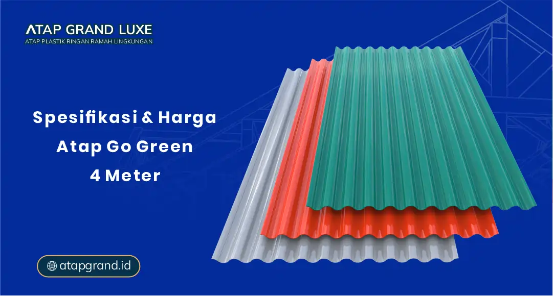 Spesifikasi dan Harga Atap Go Green 4 Meter