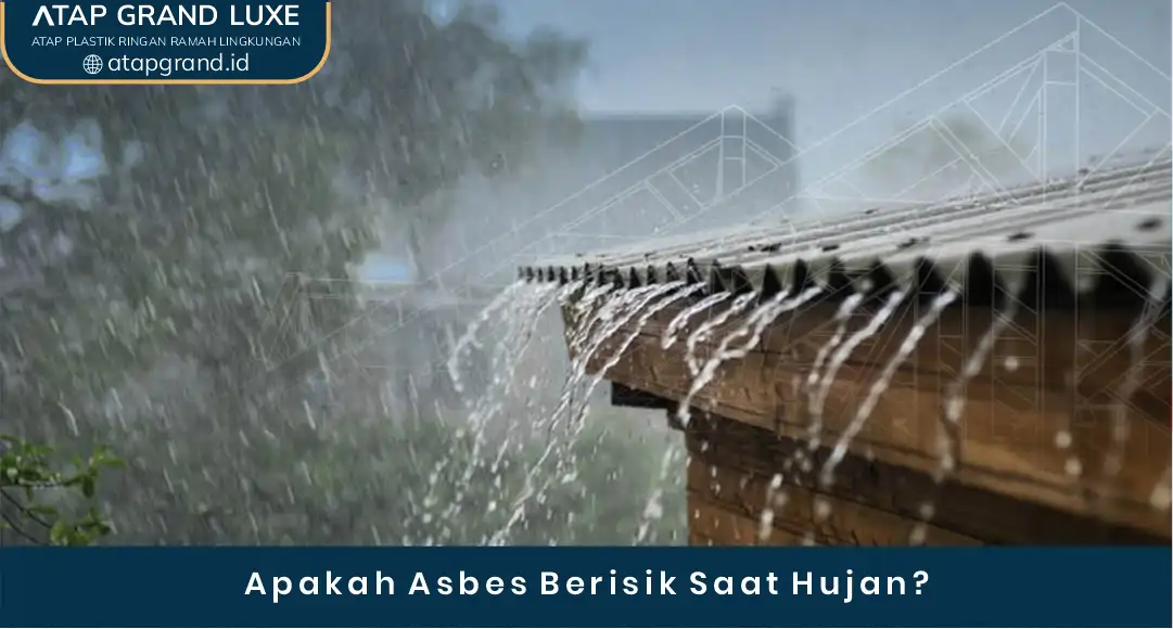 02 Apakah Asbes Berisik Saat Hujan