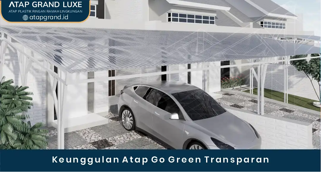 02 Keunggulan Atap Go Green Transparan