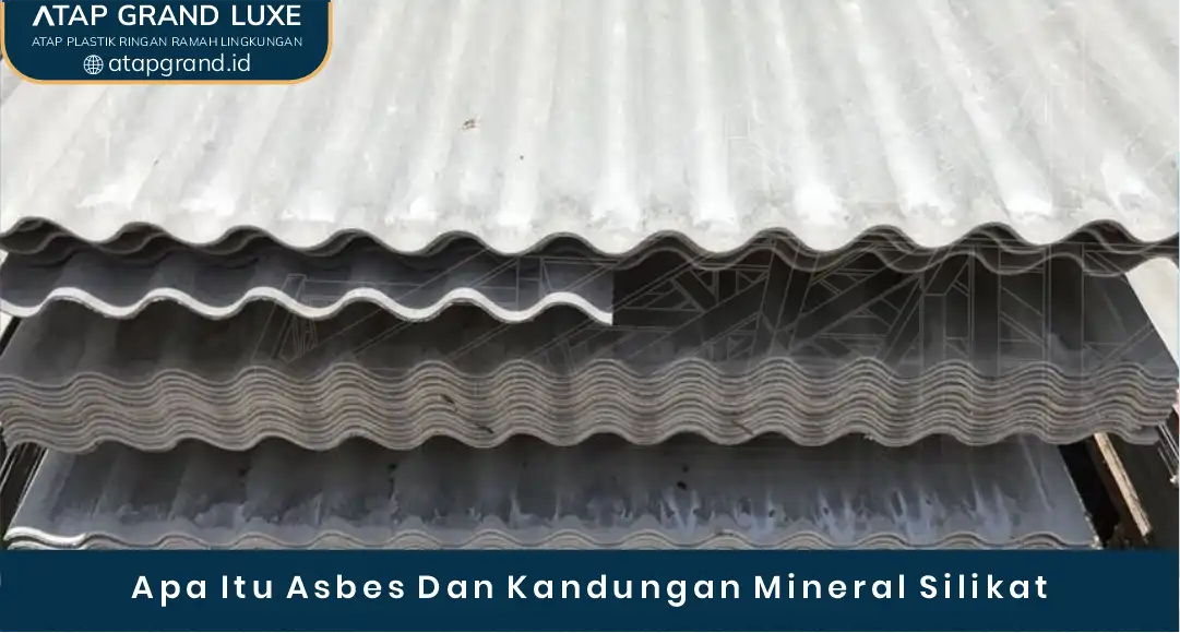 02 Mengenal Bahan Mineral Silikat Asbes Terbuat Dari Apa