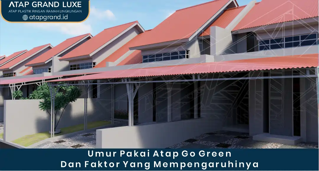 02 Umur Pakai Atap Go Green Dan Faktor Yang Mempengaruhi