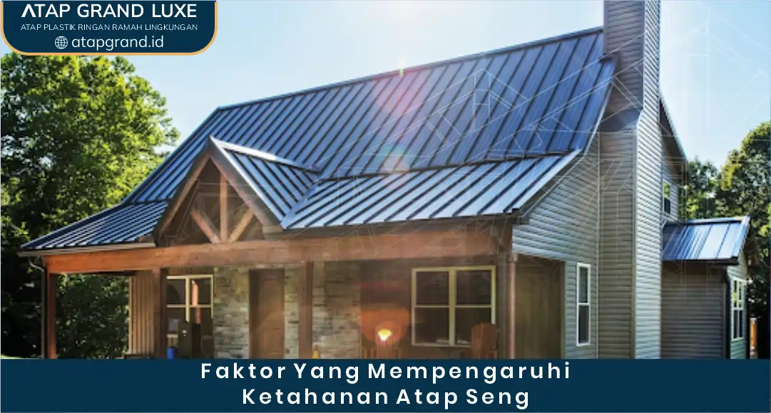 03 Faktor Yang Mempengaruhi Ketahanan Atap Seng