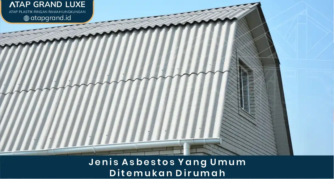 03 Jenis Asbestos Yang Umum Ditemukan Dirumah