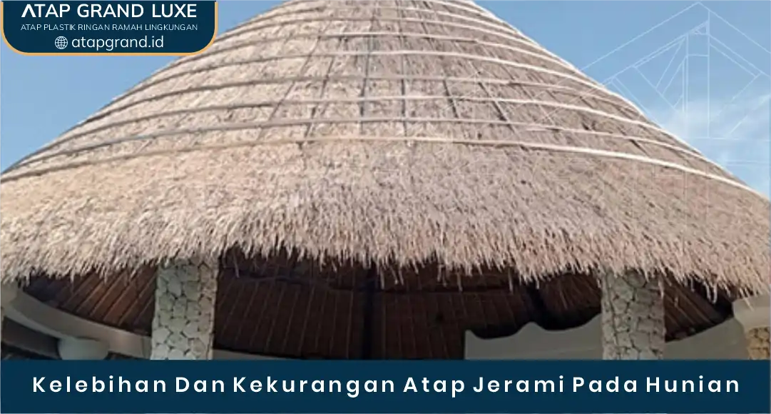 03 Kelebihan Dan Kekurangan Atap Jerami Pada Hunian