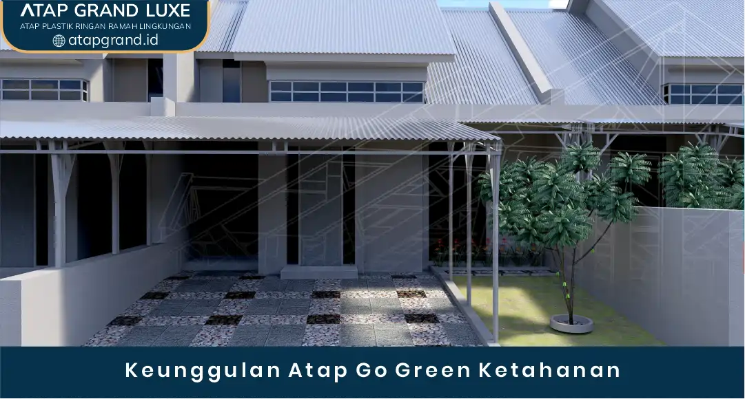 03 Keunggulan Atap Go Green Ketahanan