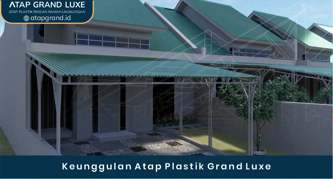 03 Keunggulan Atap Plastik Grand Luxe