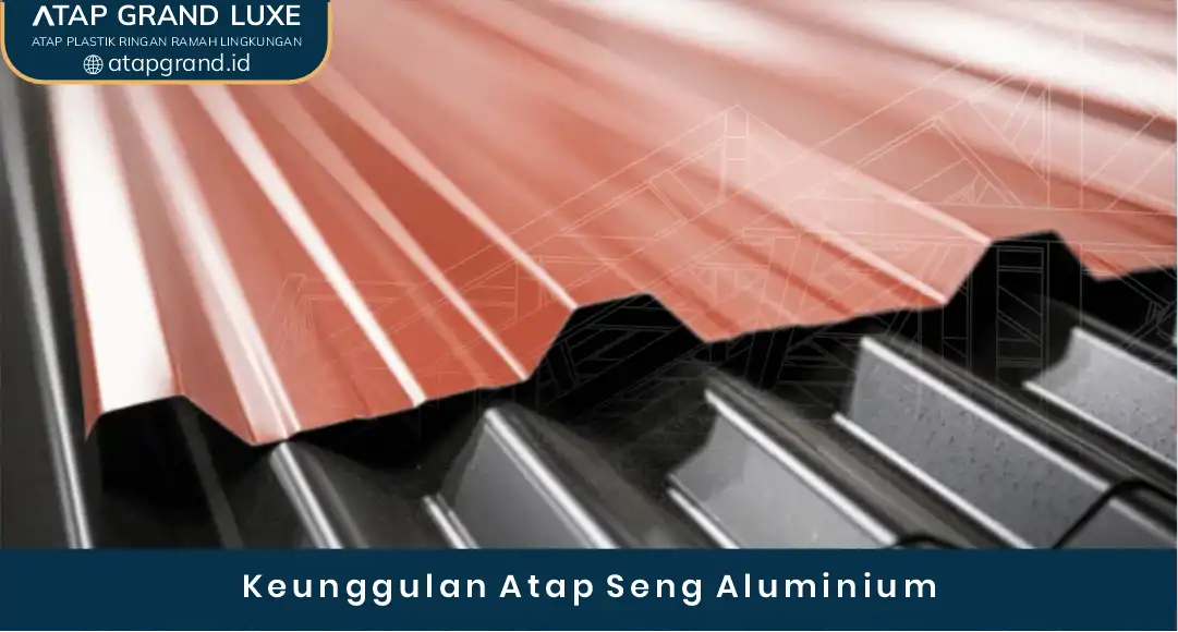 03 Keungulan Atap Seng Aluminium