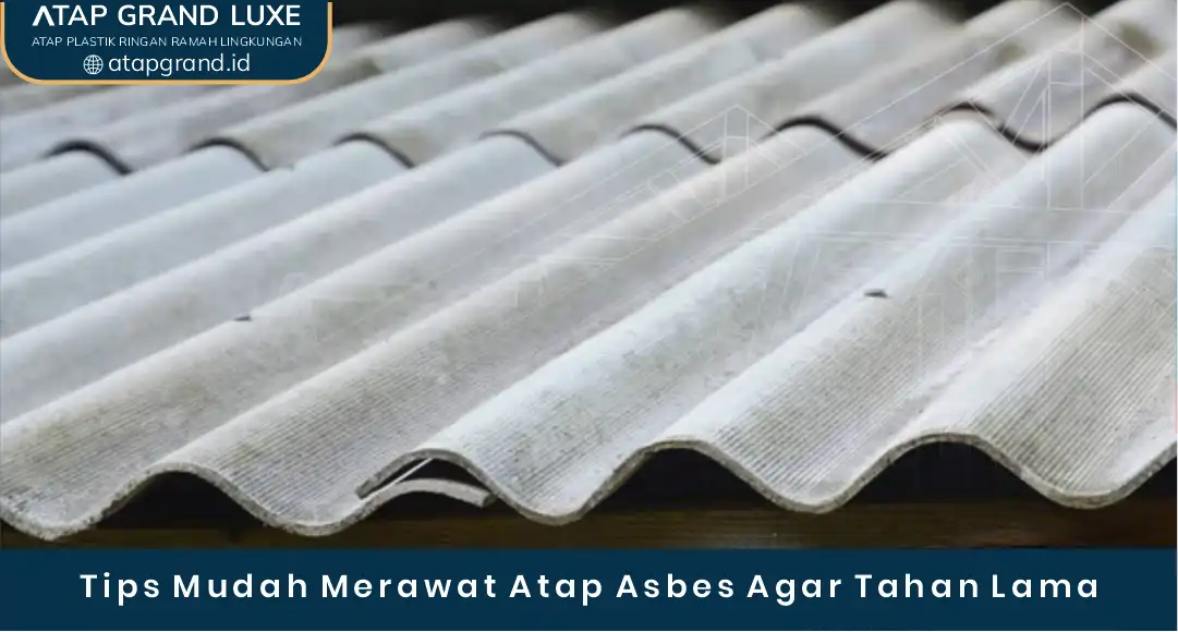 03 TIPS Mudah Merawat Atap Asbes Agar Tahan Lama