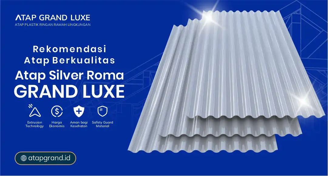 04 Rekomendasi Atap Berkualitas Atap Silver Roma Grand Luxe