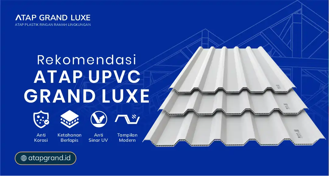 04 Rekomendasi Atap UPVC Grand Luxe