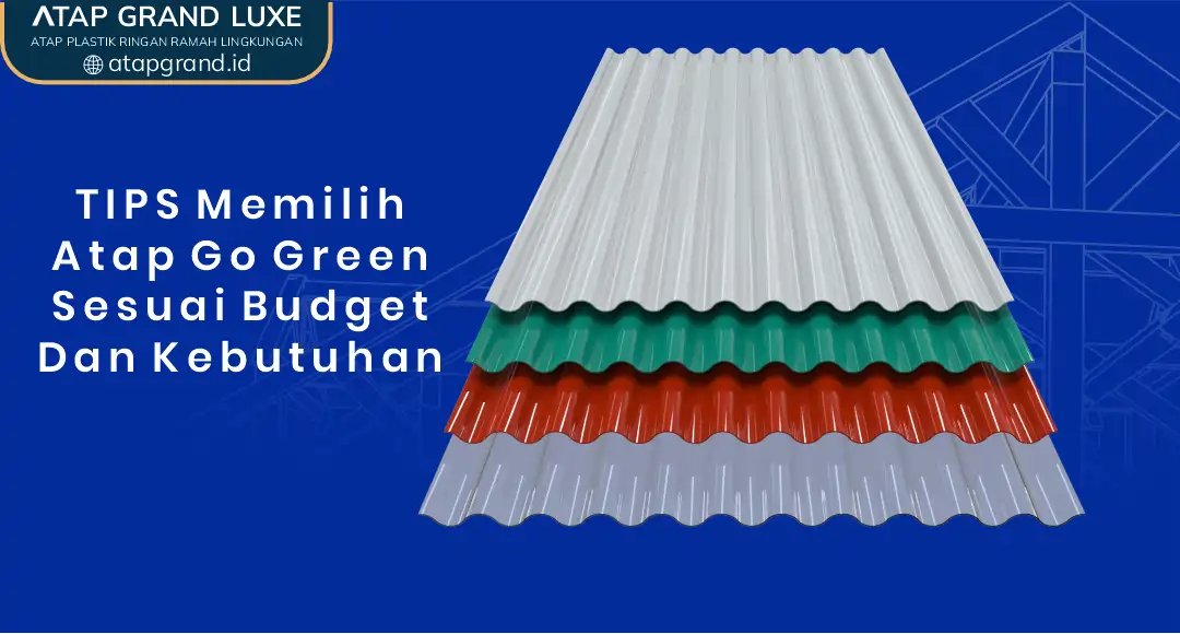 04 TIPS Memilih Atap Go Green Sesuai Budget Kan Kebutuhan
