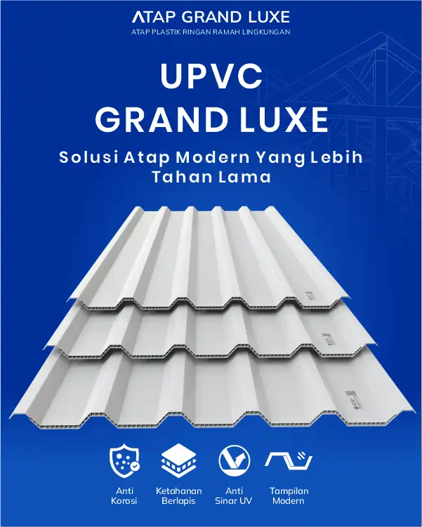 04 UPVC Grand Luxe Solusi Atap Modern Yang Lebih Tahan Lama
