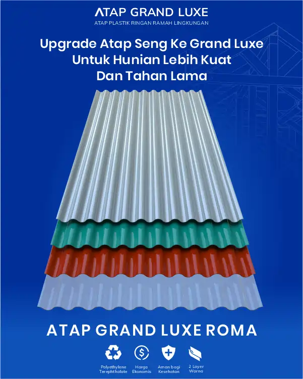 04 Upgrade Atap Seng Ke Grand Luxe Untuk Hunian Lebih Kuat Dan Tahan Lama
