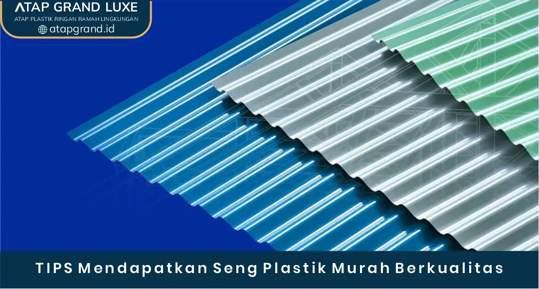 Tips Mendapatkan Seng Plastik Murah Berkualitas