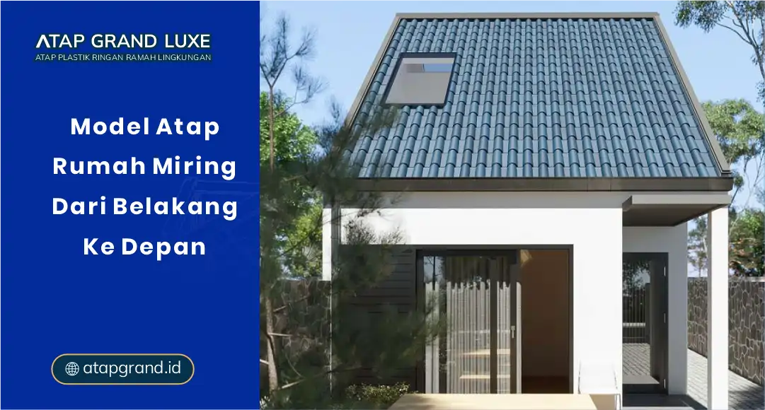 Model Atap Rumah Miring dari Belakang ke Depan