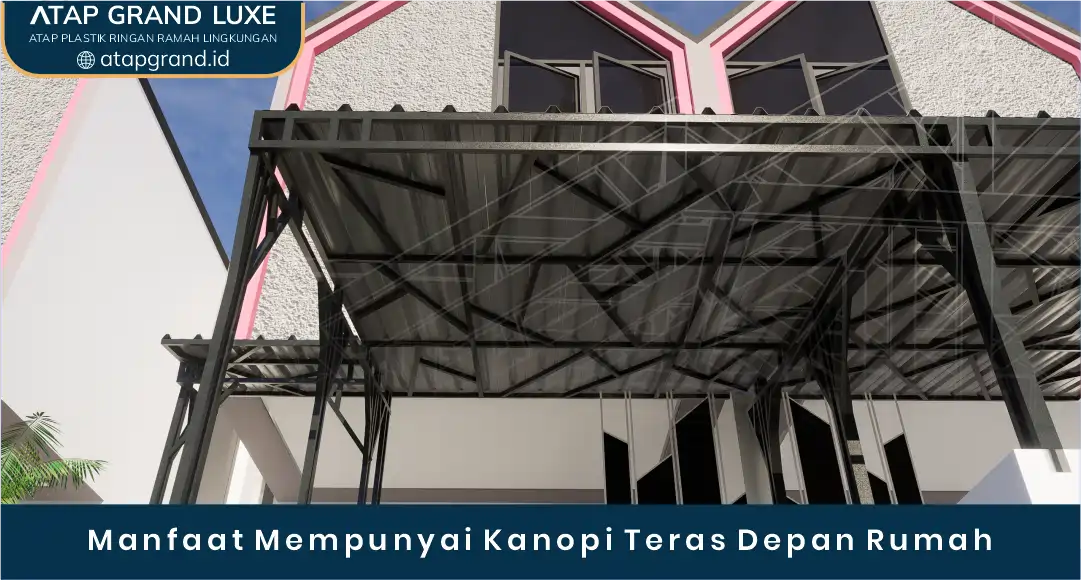 02 Manfaat Mempunyai Kanopi Teras Depan Rumah