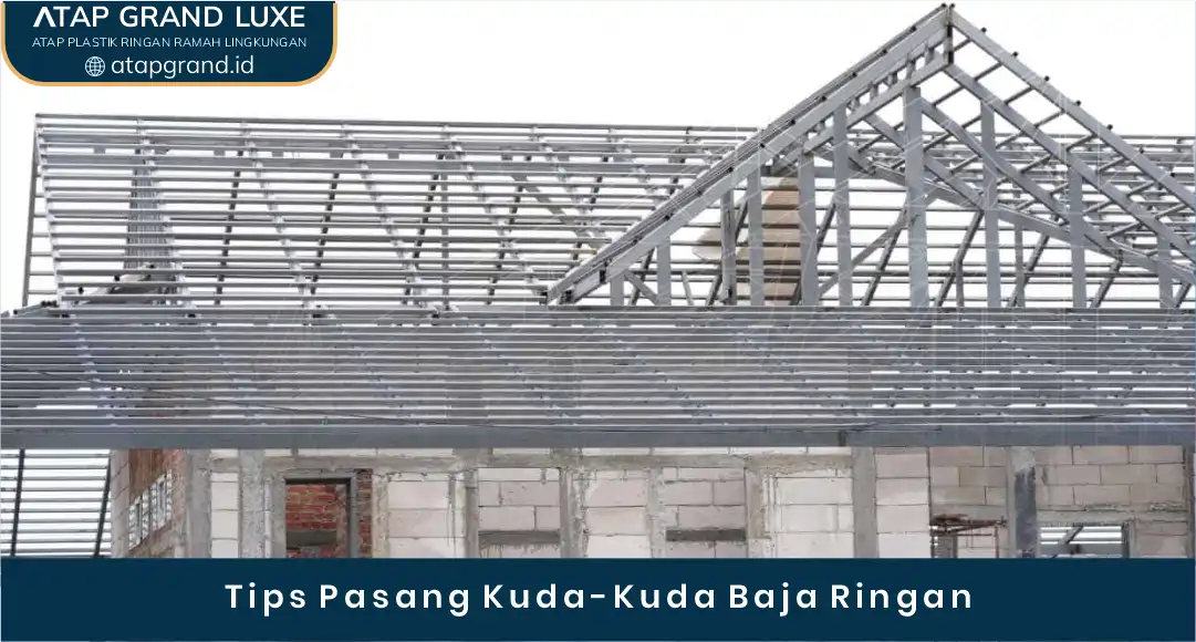 02 Tips Pasang Kuda-Kuda Baja Ringan