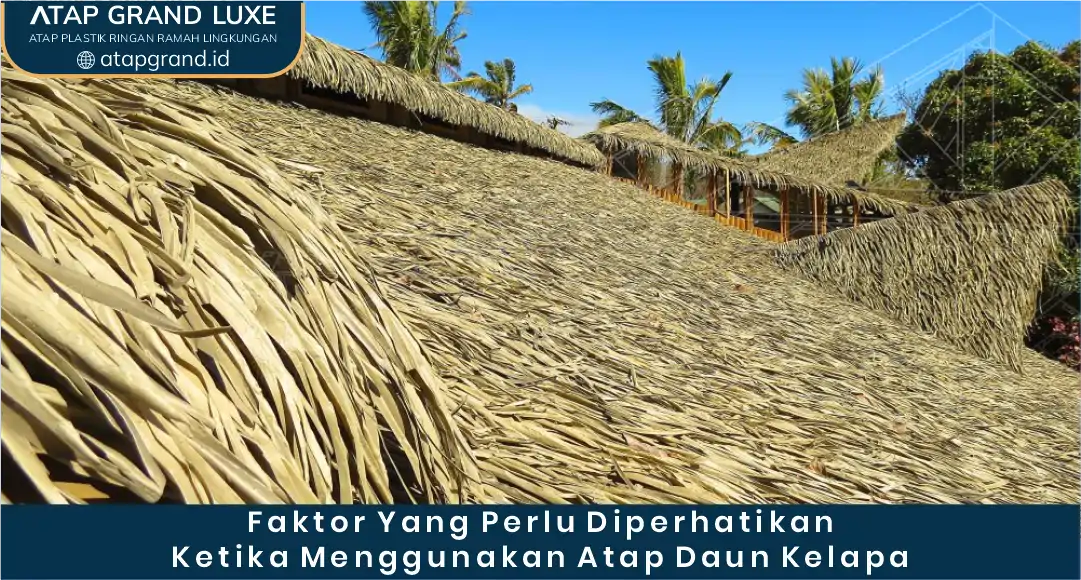 Faktor Yang Perlu Diperhatikan Ketika Menggunakan Atap Daun Kelapa