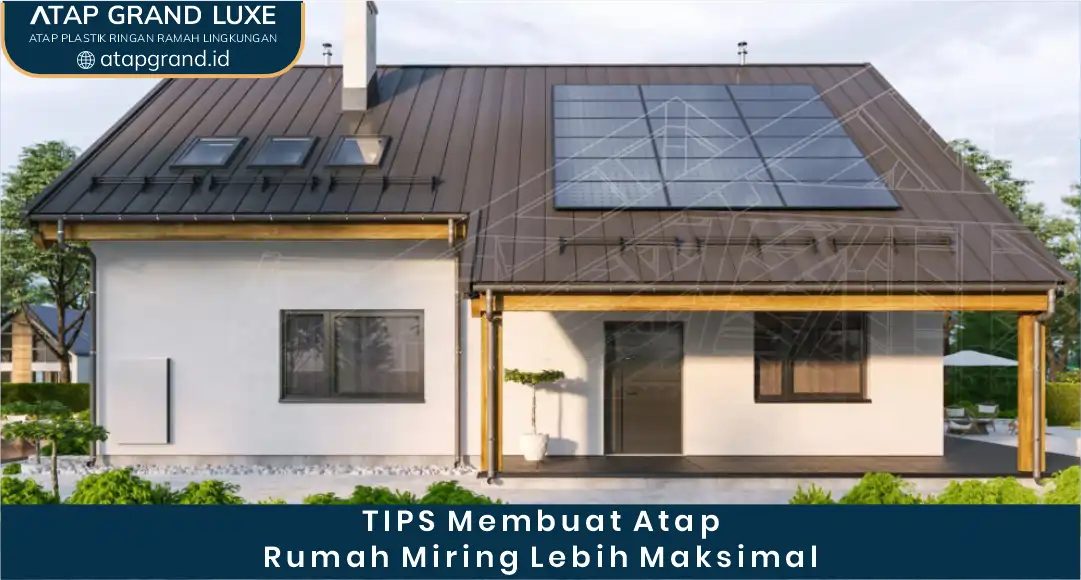 03 TIPS Membuat Atap Rumah Miring Lebih Maksimal