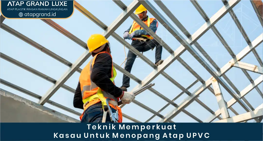 03 Teknik Memperkuat Kasau Untuk Menopang Atap UPVC