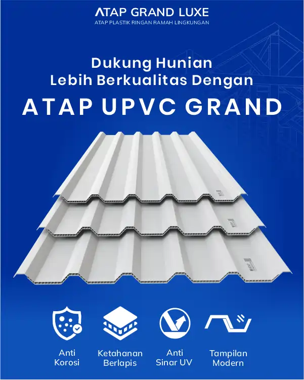 04 Dukung Hunian Lebih Berkualitas dengan Atap UPVC Grand
