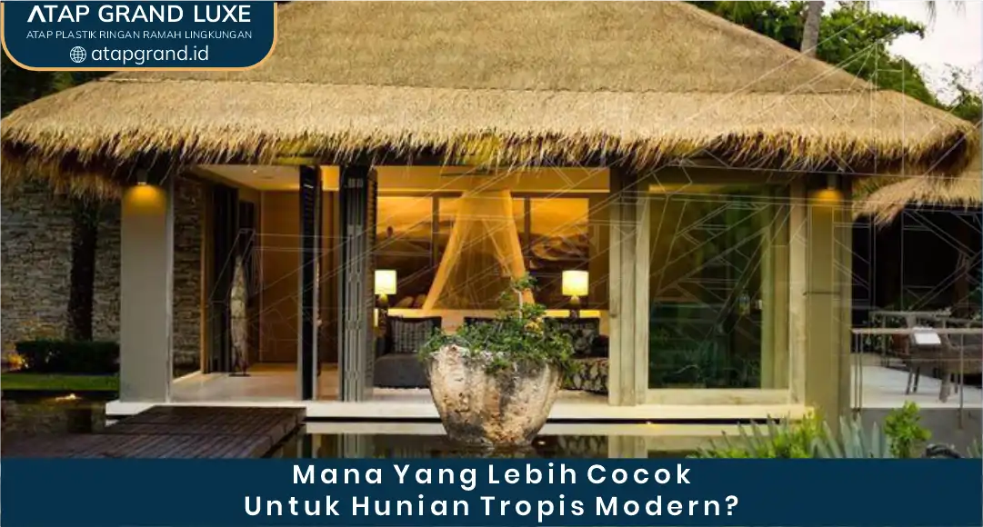 04 Mana Yang Lebih Cocok Untuk Hunian Tropis Modern