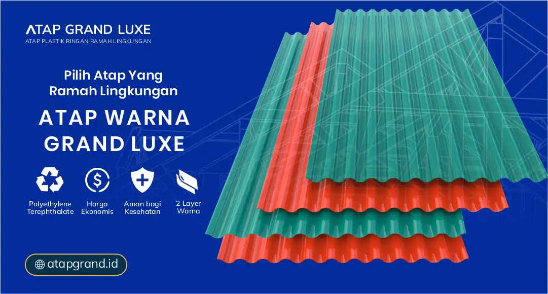 Pilih Atap Yang Ramah Lingkungan Atap Warna Grand Luxe
