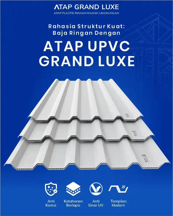 04 Rahasia Struktur Baja Ringan Dengan Atap UPVC Grand Luxe