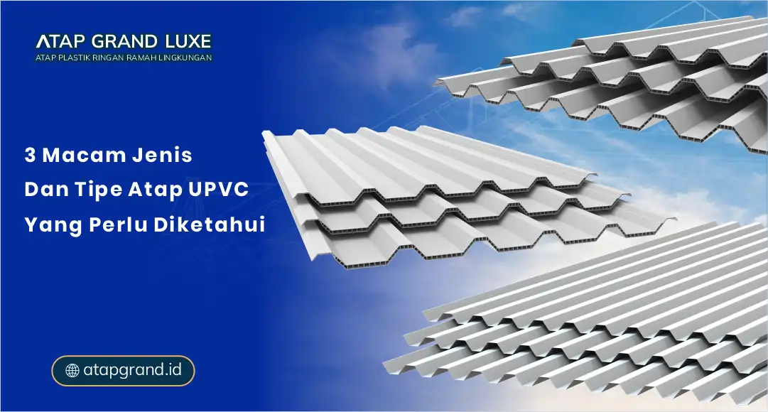 01 3 Macam Jenis dan Tipe Atap UPVC yang Perlu Diketahui