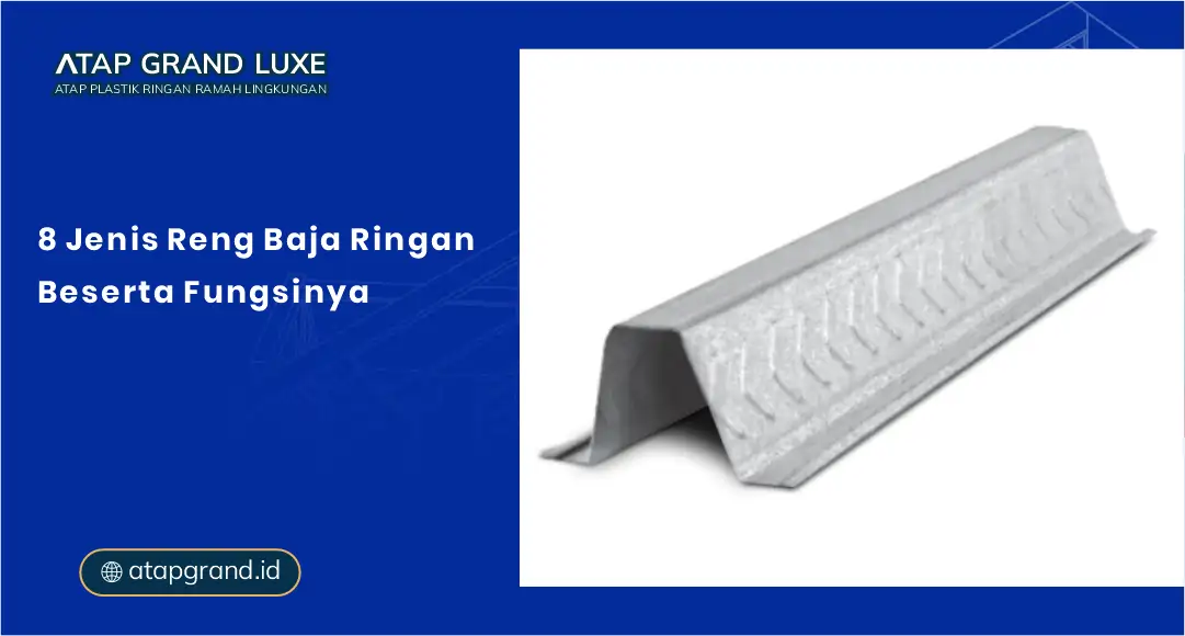01 8 Jenis Reng Baja Ringan Beserta Fungsinya 01 8 Jenis Reng Baja Ringan Beserta Fungsinya