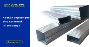 Apakah Baja Ringan Bisa Berkarat? Ini Sebabnya
