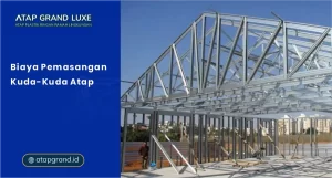 Biaya Pemasangan Kuda-Kuda Atap