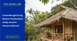 Cara Menghitung Biaya Pembuatan Atap Jerami Secara Akurat