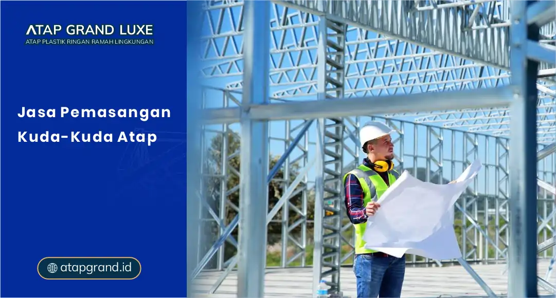 Jasa Pemasangan Kuda Kuda Atap