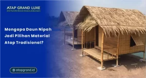 Mengapa Daun Nipah Jadi Pilihan Material Atap Tradisional?