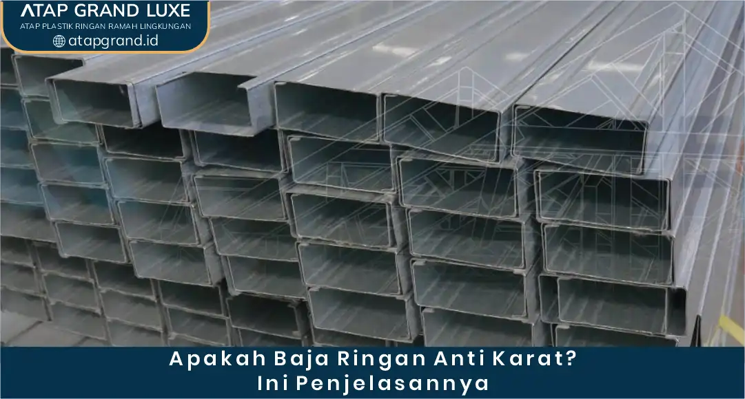 02 Apakah Baja Ringan Anti Karat Ini Penjelasannya